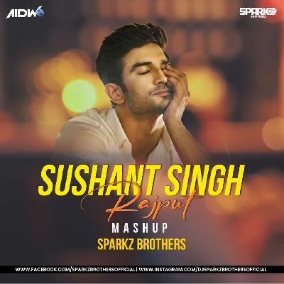 Sushant Singh Rajput (Mashup) - SparkZ Brothers